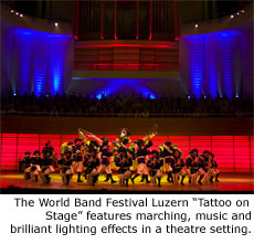 The World Band Festival Luzern Tattoo on Stage features marching, music and brilliant lighting effects in a theatre setting.