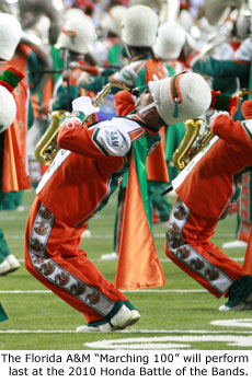 The Florida A&M Marching 100 will perform last at the 2010 Honda Battle of the Bands.