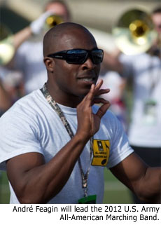 Andre Feagin will lead the 2012 U.S. Army All-American Marching Band.