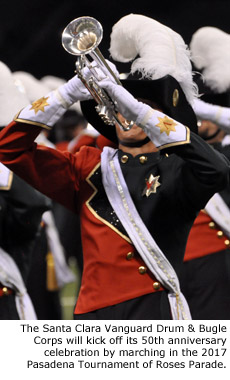 The Santa Clara Vanguard Drum & Bugle Corps will kick off its 50th anniversary celebration by marching in the 2017 Pasadena Tournament of Roses Parade.