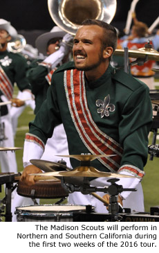 The Madison Scouts will perform in Northern and Southern California during the first two weeks of the 2016 tour.