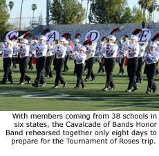 With members coming from 38 schools in six states, the Cavalcade of Bands Honor Band rehearsed together only eight days to prepare for the Tournament of Roses trip.